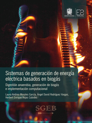 cover image of Sistemas de generación de energía eléctrica basados en biogás
